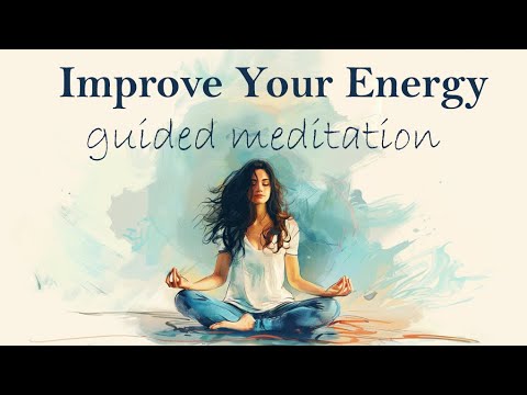 Improve Your Energy (Guided Meditation)