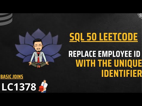 1378. Replace Employee ID With The Unique Identifier | LEETCODE SQL 50 | INTERVIEW SQL QUESTION