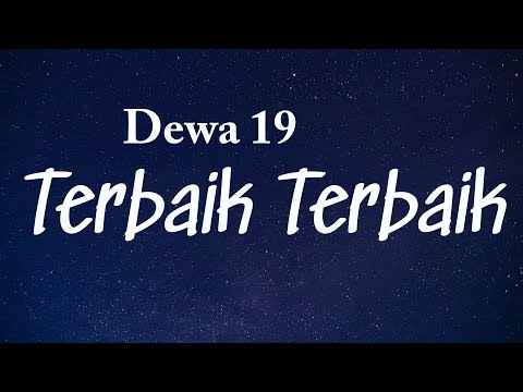 Dewa 19 - Terbaik Terbaik Lyrics Video