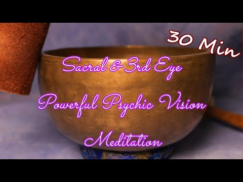 SACRAL/2ND & AJNA/6TH CHAKRA MEDITATION ~ 30 MIN! COMBINE POWER W/VISION! ~ WWW.TEMPLESOUNDS.NET