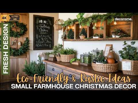 Eco-Friendly Small Farmhouse Christmas Decor: Rustic Holiday for a Cozy & Sustainable Celebration!