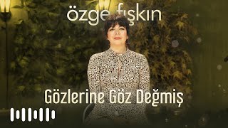 Özge Fışkın - Gözlerine Göz Değmiş (Live)