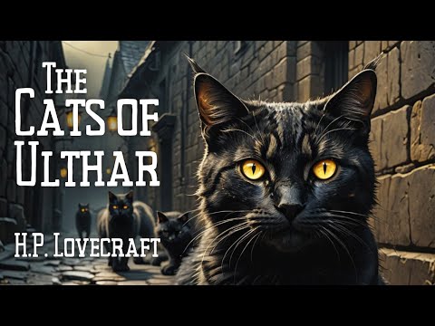 H.P. Lovecraft Horror Audiobook: The Cats Of Ulthar