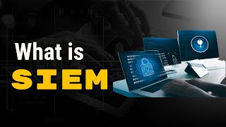 What is SIEM?  | Security Information and Event Management Explained