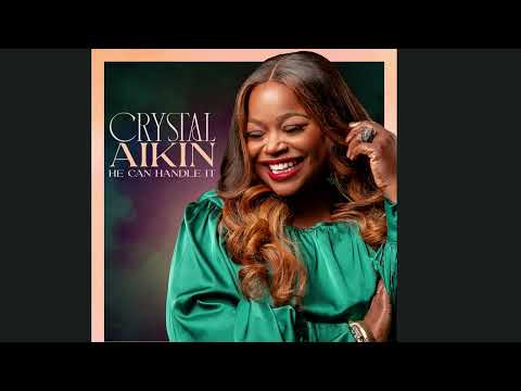 Crystal Aikin - He Can Handle It (LIVE) (AUDIO ONLY)