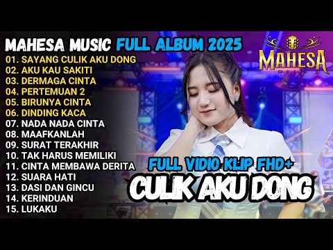 CULIK AKU DONG - AKU KAU SAKITI - PERTEMUAN 2 - MAHESA MUSIC TERBARU 2025 FULL ALBUM