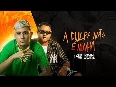 MC JACARÉ, MC KEVIN O CHRIS - A CULPA NÃO É MINHA