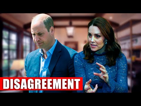 Family RELATIONS: Prince WILLIAM and Princess CATHERINE Have Had a Disagreement