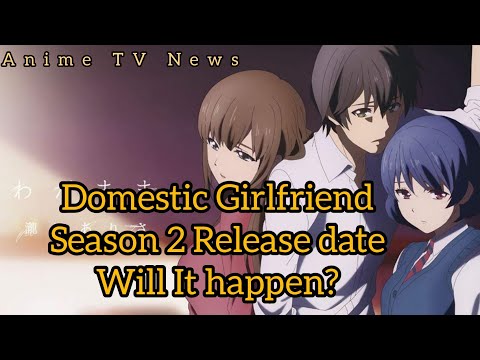 Domestic Girlfriend Season 2 Confirmed? New Information we have so far in 2021