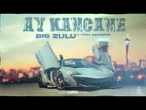 Big Zulu , Tony Dayimane - Ay Kancane [Official Audio]