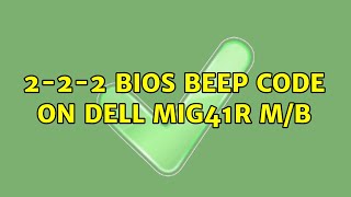 2-2-2 bios beep code on Dell MIG41R M/B