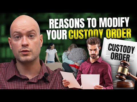 Do you Have any Reasons to Modify Your Custody Order???