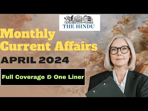 Monthly Current Affairs | April 2024 | Detailed analysis