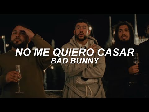 Bad Bunny - NO ME QUIERO CASAR (Letra)