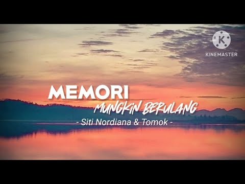 Memori Mungkin Berulang - Siti Nordiana & Tomok (lirik)