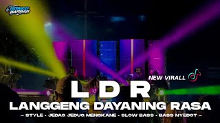 DJ LANGGENG DAYANING RASA (LDR) JEDAG JEDUG MENGKANE VIRAL TIK TOK • BONGOBARBAR