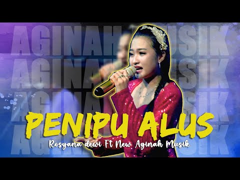 PENIPU ALUS - ROSYANADEWI [NEW AGINAH MUSIK] Live Panggangsari - Cirebon