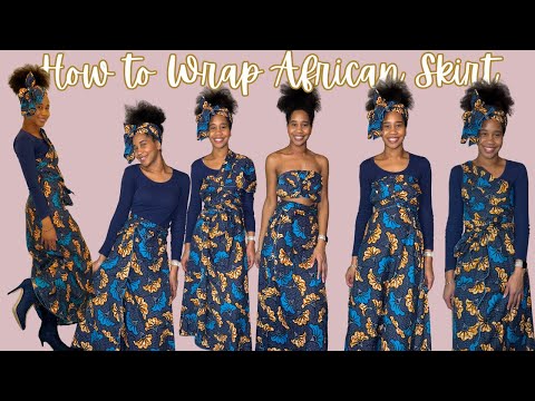 How to Wrap an African Wrap Skirt | 5 Ways to Wear African Wrap | Gabrielle Ishell