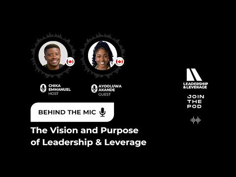 Behind the Mic: The Vision and Purpose of Leadership & Leverage.