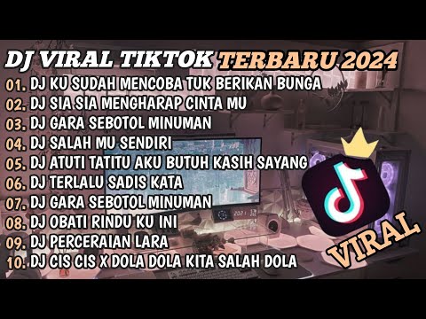 DJ TIKTOK TERBARU 2024🎵DJ KU SUDAH MENCOBA TUK BERIKAN BUNGA🎵DJ SIA SIA MENGHARAP CINTAMU🎵FULL BASS