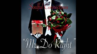 Soulful Connections - Mr Do Right (Audio)