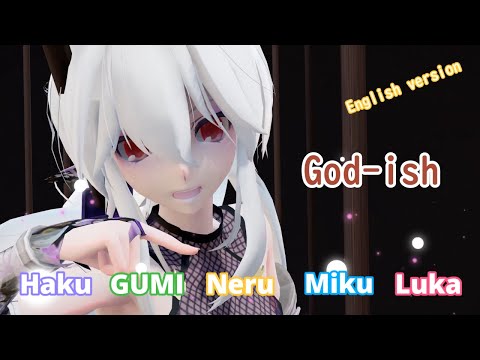 【MMD】God-ish Haku luka Miku Neru GUMI (English version)