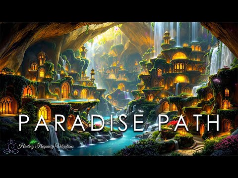 Paradise Path - Healing Ambience Meditation | Relaxation, Inner Peace & Spiritual Awakening