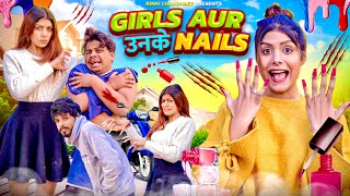 GIRLS & NAILS || Rinki Chaudhary