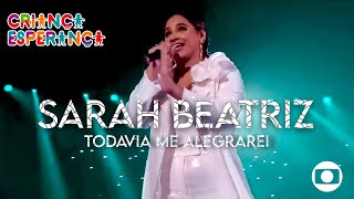 Sarah Beatriz | TODAVIA ME ALEGRAREI (Criança Esperança 2023) AO VIVO