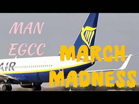 March Madness MAN EGCC. Plane Spotting Manchester Airport.