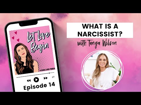 What Is A Narcissist? With Tanya Wilson