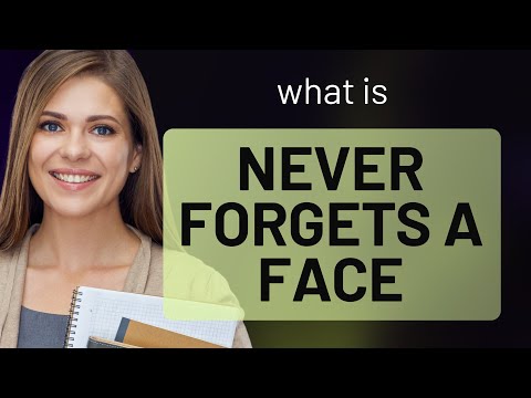 Mastering Memory: The Power of "Never Forgets a Face"