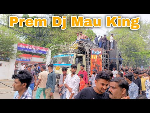 Prem Dj Mau Live Durga Puja Visarjan New Setup Julus 2024