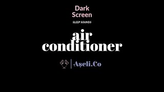 DARK SCREEN sleep sounds | AIR CONDITIONER | Perfect white noise for sleep, meditation and newborns