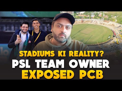 PSL team owner Exposed PSL management | Pakistan Stadiums renovation reality