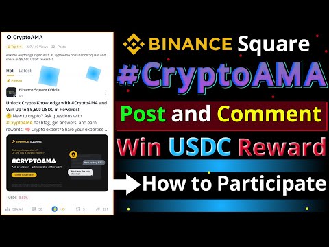 Binance Square Crypto AMA Campaign || How to Post and Comment || Win Free USDC Reward