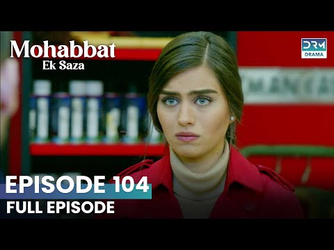 Turkish Drama in Urdu | Never Let Go Episode 104 | Mohabbat Ek Saza | UA1O