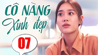 Phim Thái Lan Mới Nhất | CÔ NÀNG XINH ĐẸP - TẬP 7 | Phim Tình Cảm Thái Lan Hay Nhất Lồng Tiếng