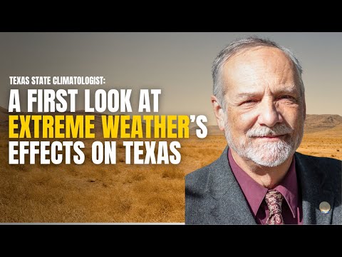 Texas State Climatologist: A First Look at Texas' Extreme Weather