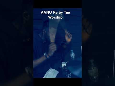 AANU Re by Tee Worship