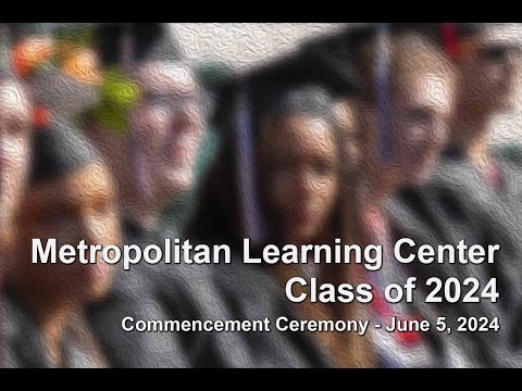 Metropolitan Learning Center Graduation 2024