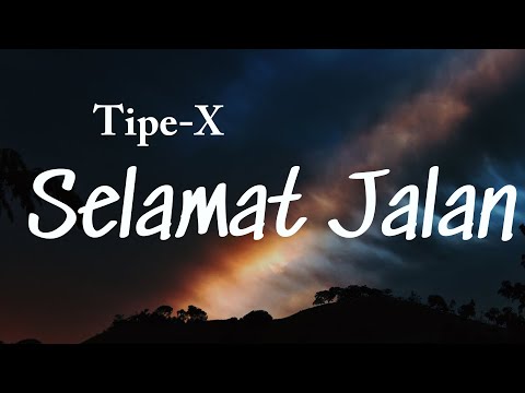 Tipe-X - Selamat Jalan Lyrics Video