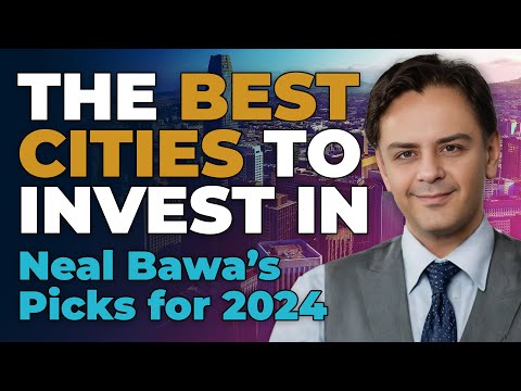 The Top Real Estate Markets To Invest In: Neal Bawa's Picks for 2024