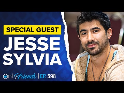 Catching Up w/ Jesse Sylvia  | Only Friends Pod w/Berkey Ep #599 | Solve for Why