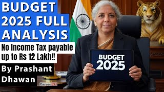 BUDGET 2025 FULL ANALYSIS | NO INCOME TAX FOR UP TO RS 12 LAKH! By Prashant Dhawan