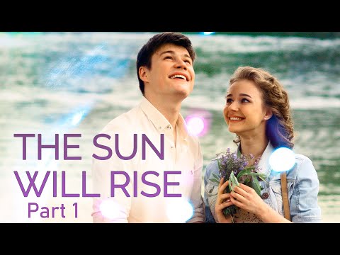 The Sun will rise Part 1 | Romantic movie