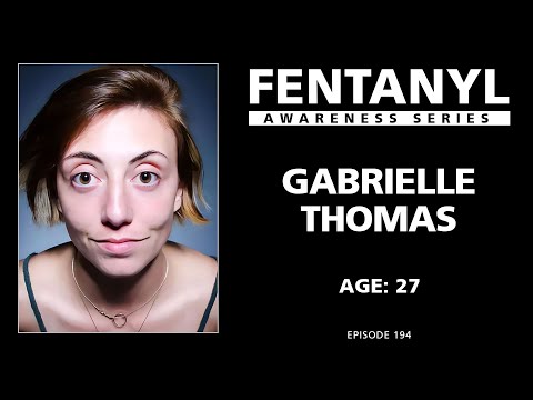 FENTANYL KILLS: From the Father - Gabrielle Thomas's Story - episode 194