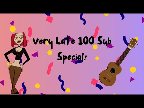 A very late 100 sub special