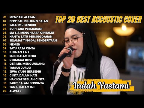 Indah Yastami Top 20 Best Akustik Terpopuler | Mencari Alasan | Indah Yastami Full Album