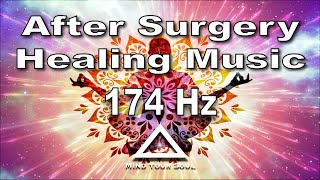 Post Surgery Healing Music Meditation Sleep Music Solfeggio Frequency 174Hz | Mind Your Soul